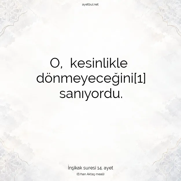 Ayetbul | Kuran Mealleri | Quran | İnşikak suresi 14. ayet