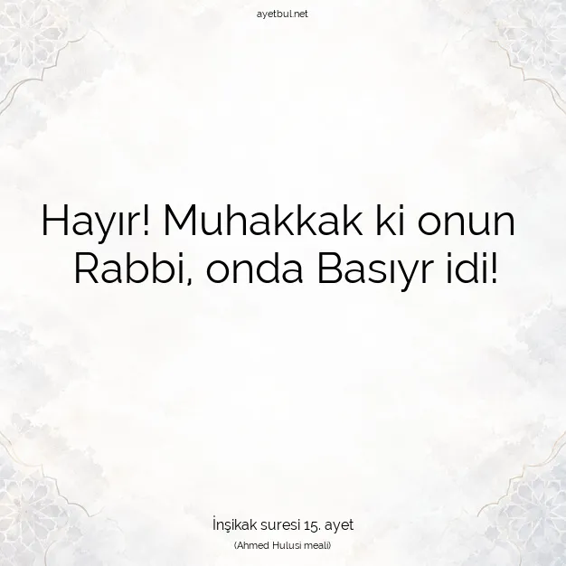 Ayetbul | Kuran Mealleri | Quran | İnşikak suresi 15. ayet