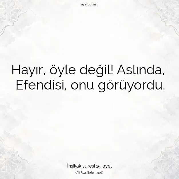 Ayetbul | Kuran Mealleri | Quran | İnşikak suresi 15. ayet