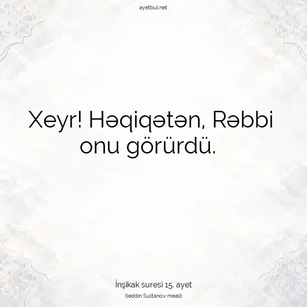 Ayetbul | Kuran Mealleri | Quran | İnşikak suresi 15. ayet