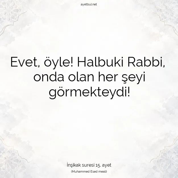 Ayetbul | Kuran Mealleri | Quran | İnşikak suresi 15. ayet
