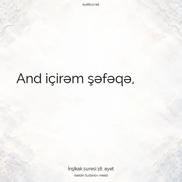 Ayetbul | Kuran Mealleri | Quran | İnşikak suresi 16. ayet