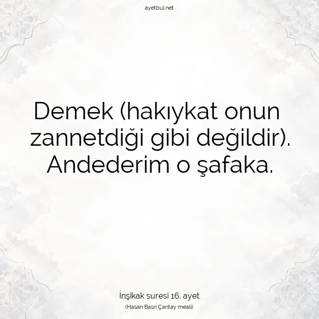 Ayetbul | Kuran Mealleri | Quran | İnşikak suresi 16. ayet