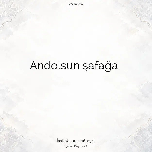 Ayetbul | Kuran Mealleri | Quran | İnşikak suresi 16. ayet