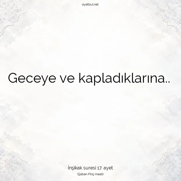 Ayetbul | Kuran Mealleri | Quran | İnşikak suresi 17. ayet