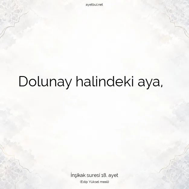 Ayetbul | Kuran Mealleri | Quran | İnşikak suresi 18. ayet