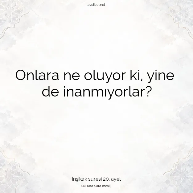 Ayetbul | Kuran Mealleri | Quran | İnşikak suresi 20. ayet