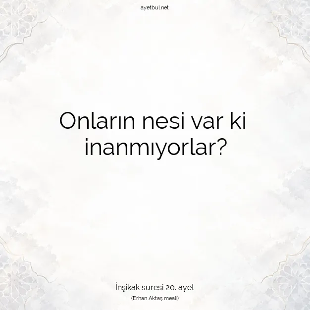Ayetbul | Kuran Mealleri | Quran | İnşikak suresi 20. ayet