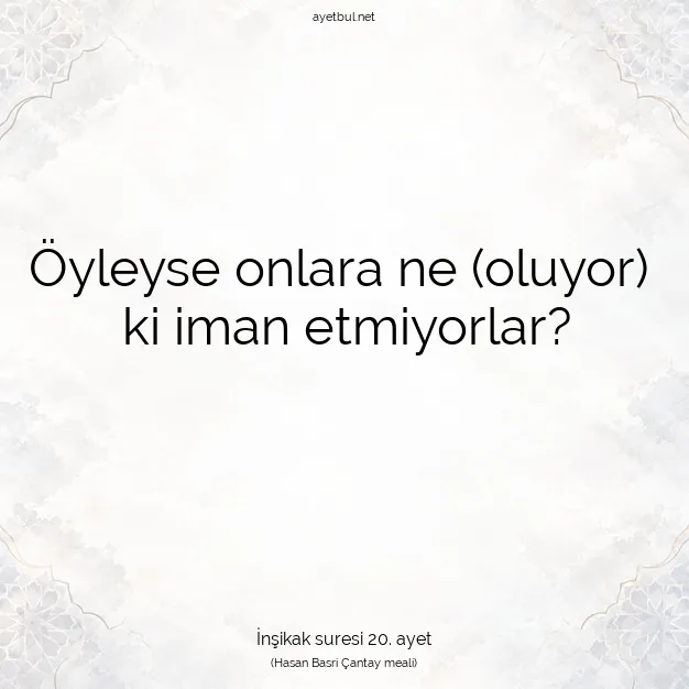 Ayetbul | Kuran Mealleri | Quran | İnşikak suresi 20. ayet
