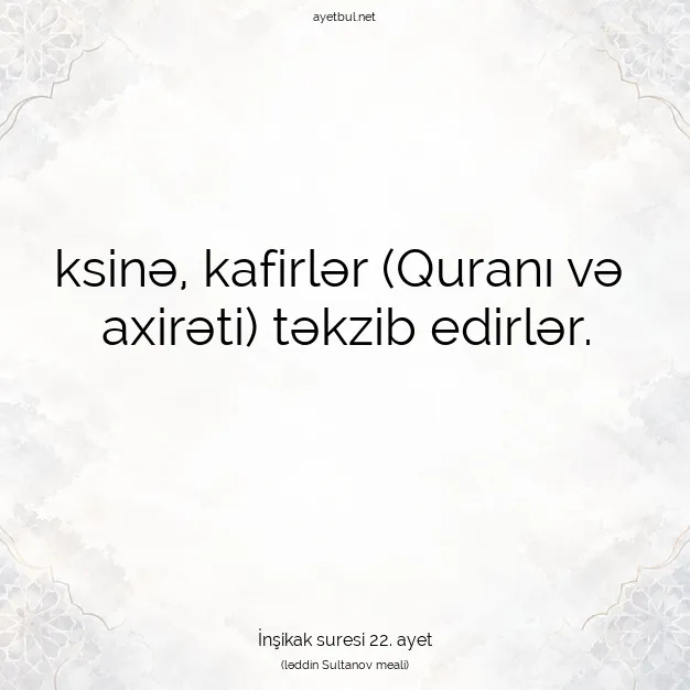 Ayetbul | Kuran Mealleri | Quran | İnşikak suresi 22. ayet
