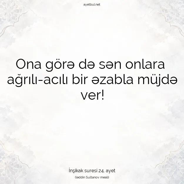 Ayetbul | Kuran Mealleri | Quran | İnşikak suresi 24. ayet