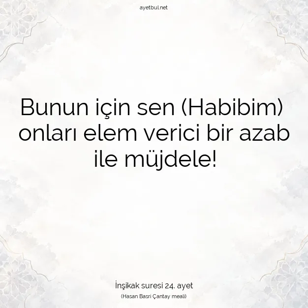 Ayetbul | Kuran Mealleri | Quran | İnşikak suresi 24. ayet