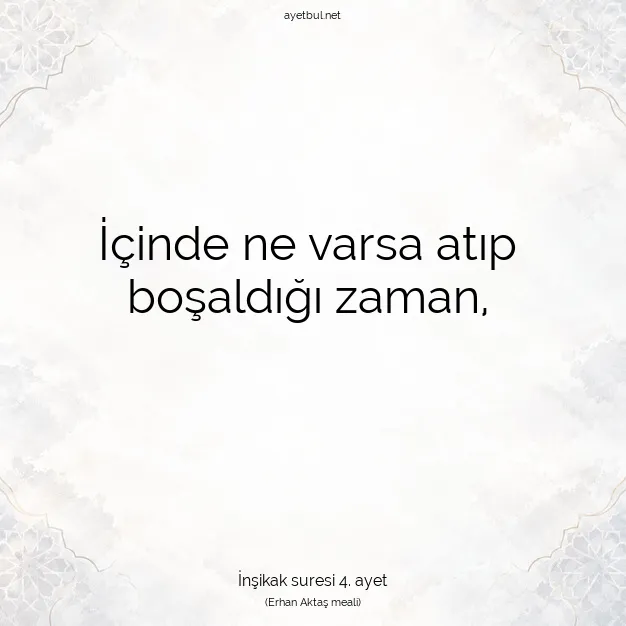 Ayetbul | Kuran Mealleri | Quran | İnşikak suresi 4. ayet
