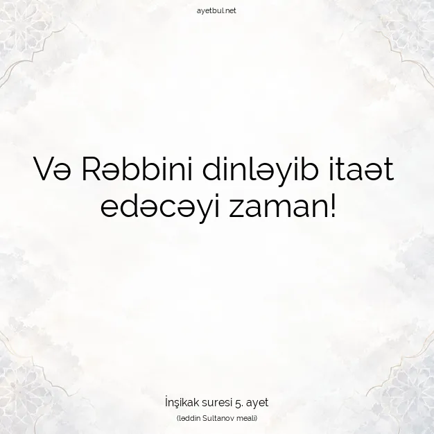 Ayetbul | Kuran Mealleri | Quran | İnşikak suresi 5. ayet