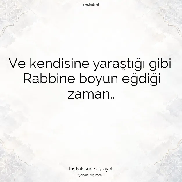 Ayetbul | Kuran Mealleri | Quran | İnşikak suresi 5. ayet
