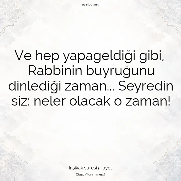 Ayetbul | Kuran Mealleri | Quran | İnşikak suresi 5. ayet