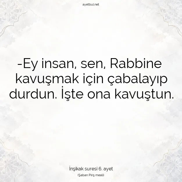 Ayetbul | Kuran Mealleri | Quran | İnşikak suresi 6. ayet