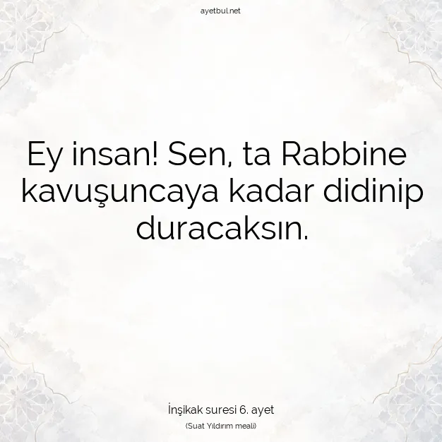 Ayetbul | Kuran Mealleri | Quran | İnşikak suresi 6. ayet