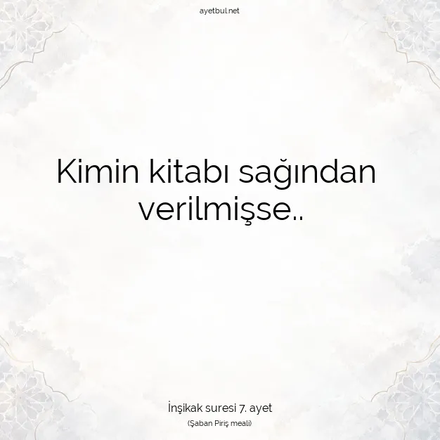 Ayetbul | Kuran Mealleri | Quran | İnşikak suresi 7. ayet