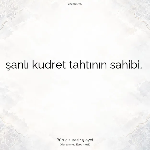 Ayetbul | Kuran Mealleri | Quran | Büruc suresi 15. ayet