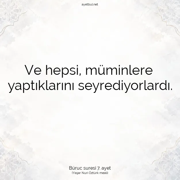 Ayetbul | Kuran Mealleri | Quran | Büruc suresi 7. ayet