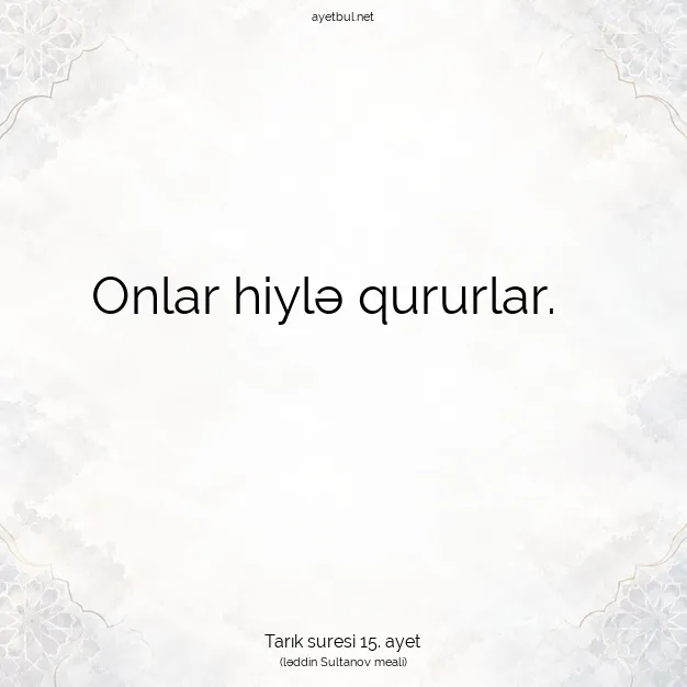 Ayetbul | Kuran Mealleri | Quran | Tarık suresi 15. ayet