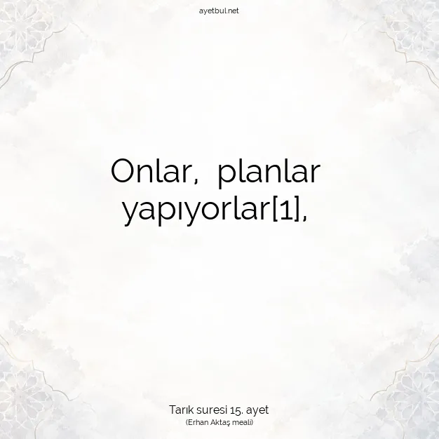 Ayetbul | Kuran Mealleri | Quran | Tarık suresi 15. ayet