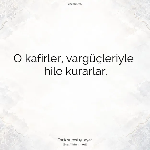 Ayetbul | Kuran Mealleri | Quran | Tarık suresi 15. ayet