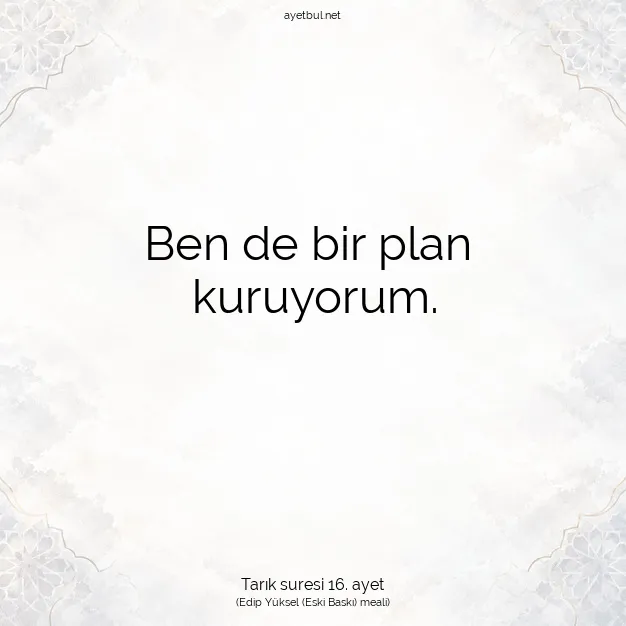 Ayetbul | Kuran Mealleri | Quran | Tarık suresi 16. ayet