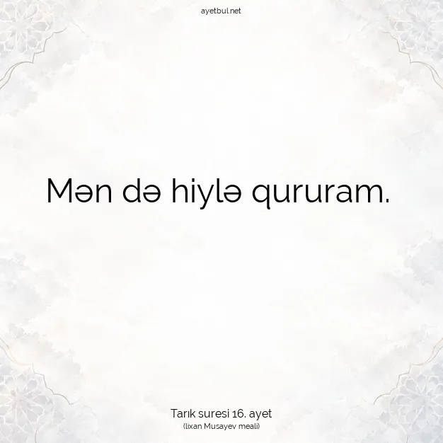 Ayetbul | Kuran Mealleri | Quran | Tarık suresi 16. ayet