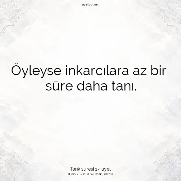 Ayetbul | Kuran Mealleri | Quran | Tarık suresi 17. ayet
