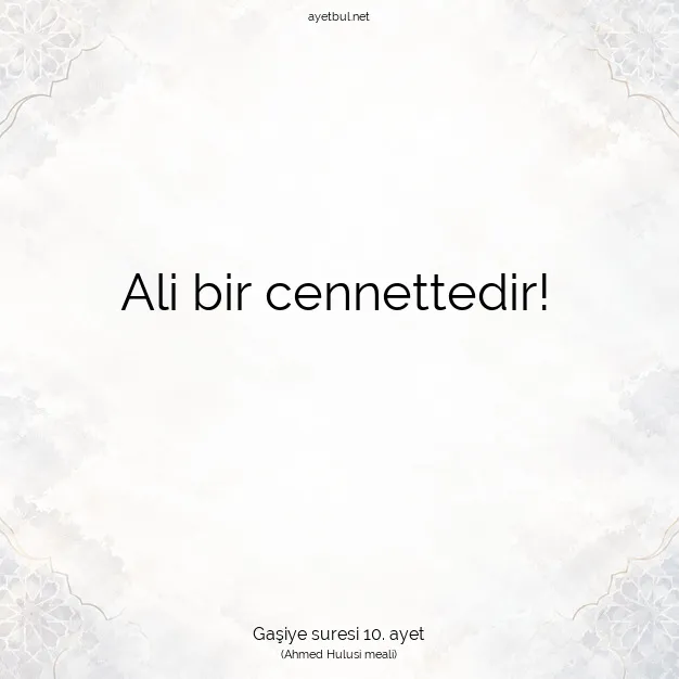 Ayetbul | Kuran Mealleri | Quran | Gaşiye suresi 10. ayet