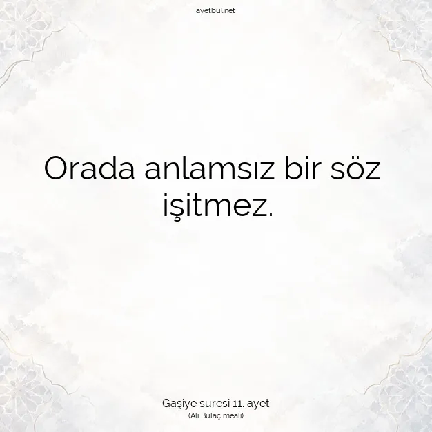 Ayetbul | Kuran Mealleri | Quran | Gaşiye suresi 11. ayet