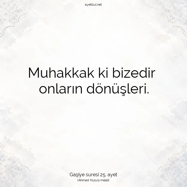 Ayetbul | Kuran Mealleri | Quran | Gaşiye suresi 25. ayet