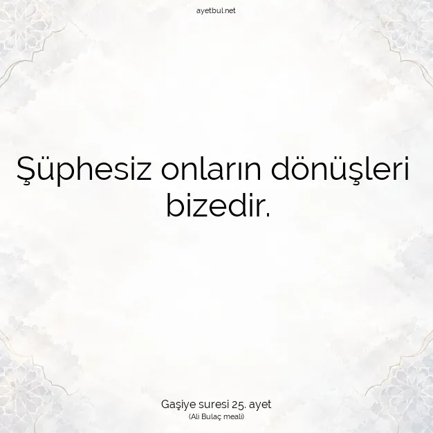 Ayetbul | Kuran Mealleri | Quran | Gaşiye suresi 25. ayet