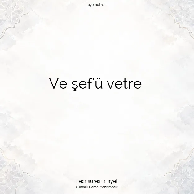 Ayetbul | Kuran Mealleri | Quran | Fecr suresi 3. ayet