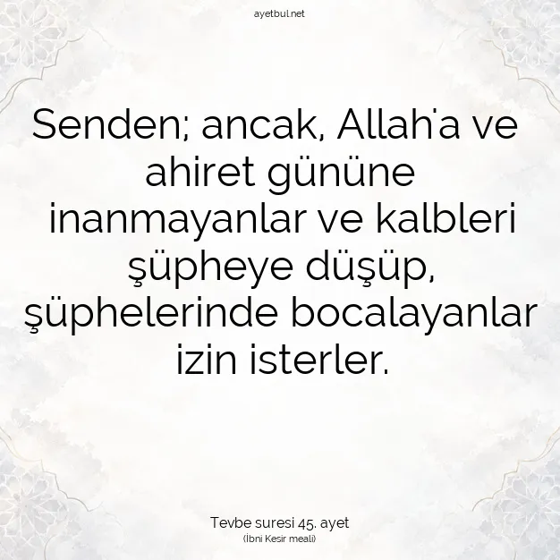 Ayetbul | Kuran Mealleri | Quran | Tevbe suresi 45. ayet