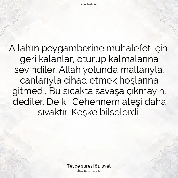 Ayetbul | Kuran Mealleri | Quran | Tevbe suresi 81. ayet