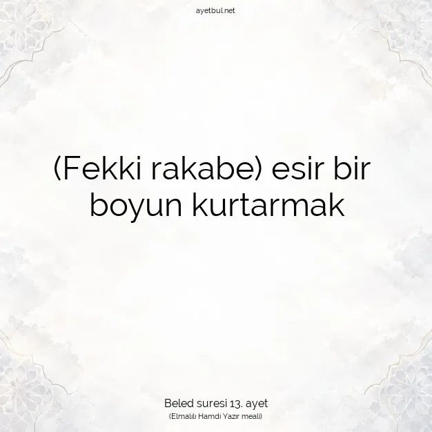 Ayetbul | Kuran Mealleri | Quran | Beled suresi 13. ayet