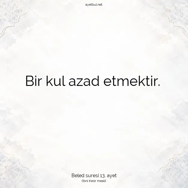 Ayetbul | Kuran Mealleri | Quran | Beled suresi 13. ayet