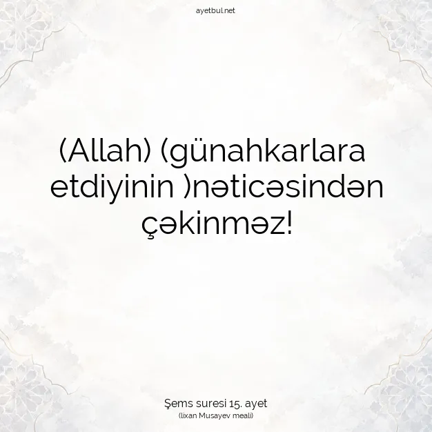 Ayetbul | Kuran Mealleri | Quran | Şems suresi 15. ayet