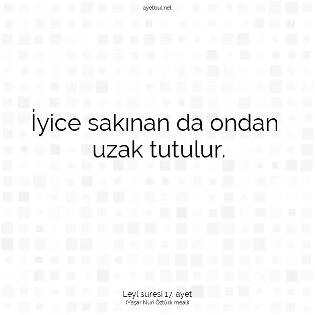 Ayetbul | Kuran Mealleri | Quran | Leyl suresi 17. ayet