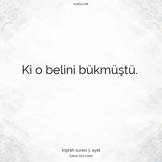 Ayetbul | Kuran Mealleri | Quran | İnşirah suresi 3. ayet