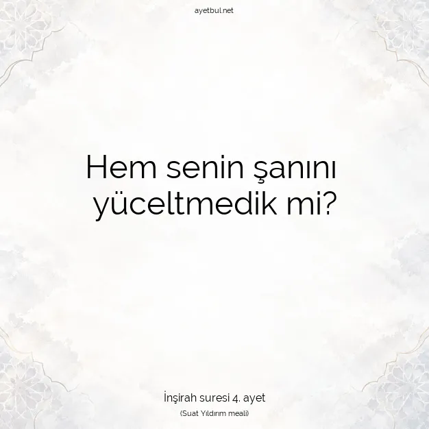 Ayetbul | Kuran Mealleri | Quran | İnşirah suresi 4. ayet