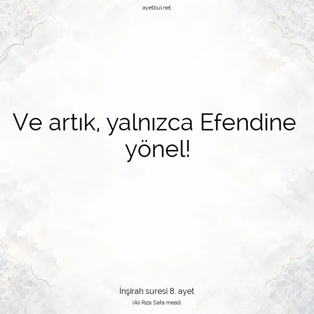 Ayetbul | Kuran Mealleri | Quran | İnşirah suresi 8. ayet