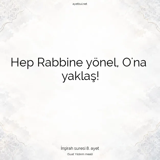 Ayetbul | Kuran Mealleri | Quran | İnşirah suresi 8. ayet