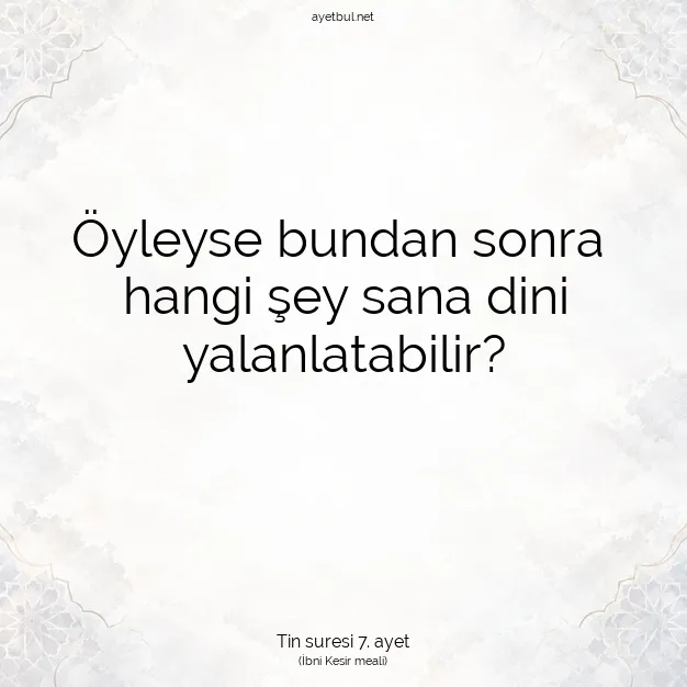 Ayetbul | Kuran Mealleri | Quran | Tin suresi 7. ayet