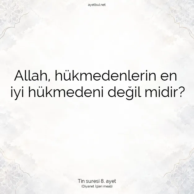 Ayetbul | Kuran Mealleri | Quran | Tin suresi 8. ayet