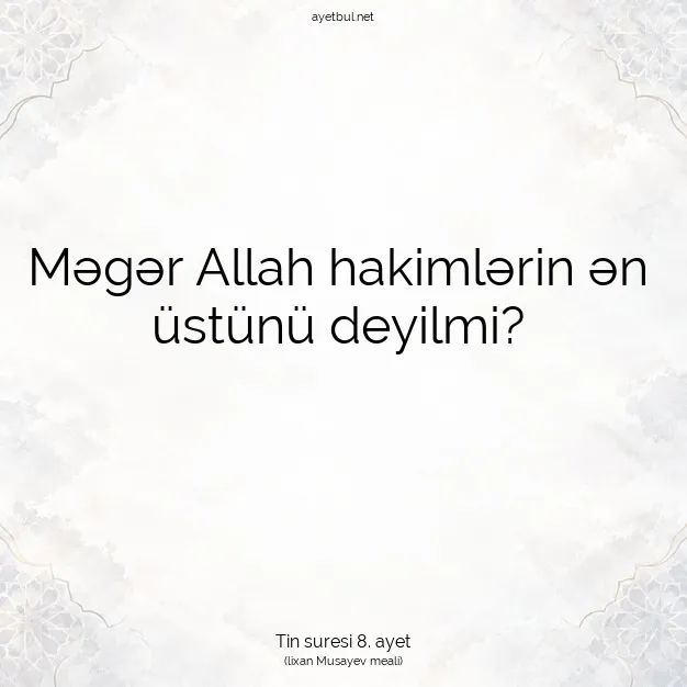 Ayetbul | Kuran Mealleri | Quran | Tin suresi 8. ayet