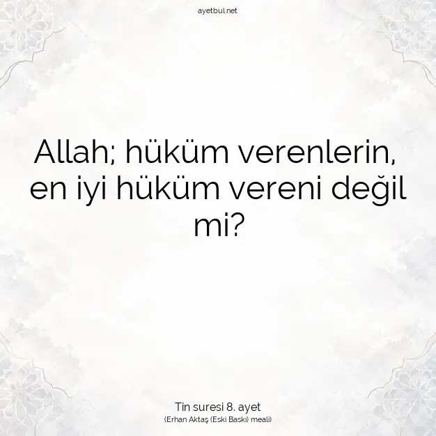 Ayetbul | Kuran Mealleri | Quran | Tin suresi 8. ayet